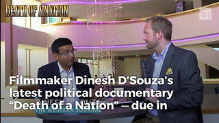 Dinesh D’souza’s ‘Death Of A Nation’ Is A Masterful Win For Conservatism