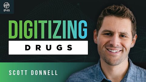 Scott Donnell | Beyond Big Pharma: Digitizing Drugs & Choosing How You Feel | Wellness Force