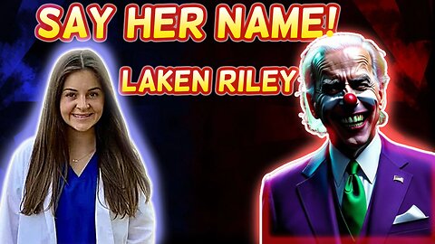 Laken Riley: Say Her Name!