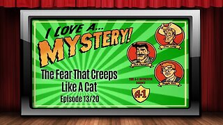 I Love A Mystery - Old Time Radio Shows - The Fear That Creeps Like A Cat 13/20