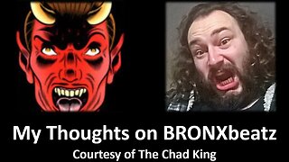 My Thoughts on BRONXbeatz (Courtesy of The Chad King) [With Bloopers]