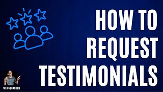 How to Request Testimonials - Web Design Agencies - Freelancers