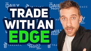 Your Trading Strategy MUST have an EDGE!