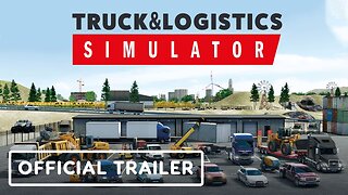 Truck and Logistics Simulator - Official Console Release Date Trailer