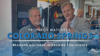 Interview with Tom Hughes | Colorado Springs Prophecy Watchers Conference