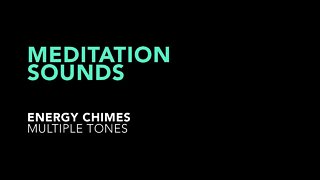 Meditation Sounds - Energy Chimes