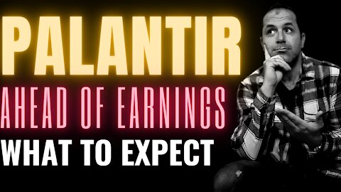 Palantir's Earnings Are Coming Up, What I Think Will Happen