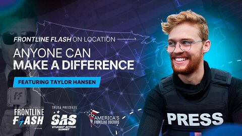 Frontline Flash™ On Location: "Anyone Can Make a Difference" featuring Taylor Hansen