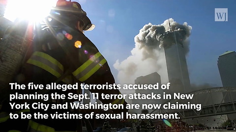 Now the Terrorists Who Plotted 9/11 Want to Join the #MeToo Movement