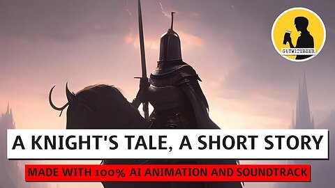 A KNIGHTS TALE, A SHORT STORY | MADE WITH 100% AI ANIMATION AND SOUNDTRACK