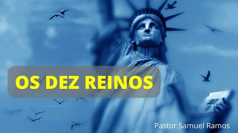 Profecia - Os Dez Reinos - Pastor Samuel Ramos