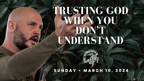 Think Ahead: Trusting God When You Don't Understand