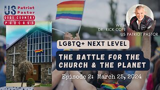 Episode 2: LGBTQ+ Next Level - The Battle for the Church & the Planet