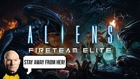 Stay Away From Her You...! | ALIENS: FIRETEAM ELITE