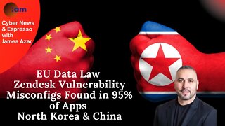 EU Data Law, Zendesk vulnerability, Misconfigs found in 95% of apps, North Korea & China