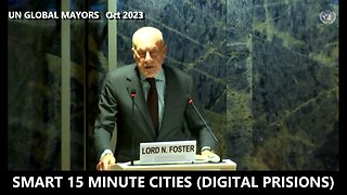 UN GLOBAL MAYOR'S - Smart 15 Minute Cities (Digital Prisions) Oct 2023
