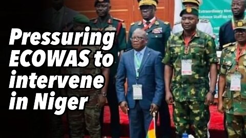 Pressuring ECOWAS to intervene in Niger