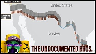 The undocumented bros. | The "Biden" wall.