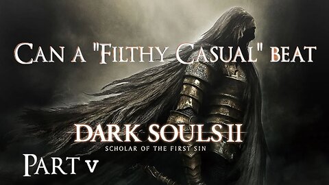 Ultima Plays || Dark Souls 2 || Dragonrider to the Sewers and Beyond!