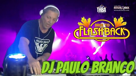 BACK TO FLASH BACK - DJ PAULO BRANCO