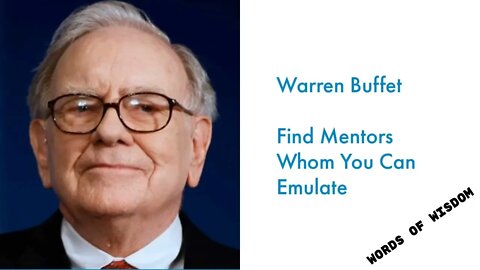 Warren Buffet - Find Mentors Whom You Can Emulate