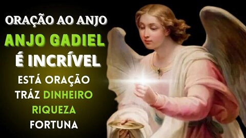 ORAÇÃO AO ANJO GADIEL ANJO SAGRADO DO DINHEIRO RIQUEZA E FORTUNA