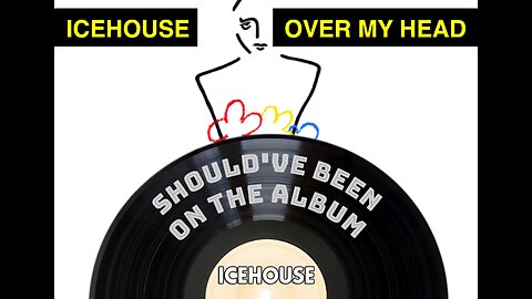 Episode 10: Over My Head b/w Electric Blue - Icehouse - B-Side/Rare