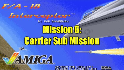 F/A-18 Interceptor (AMIGA/1988) - Mission 6: Carrier Sub Mission - Is this a glitch in the Matrix?