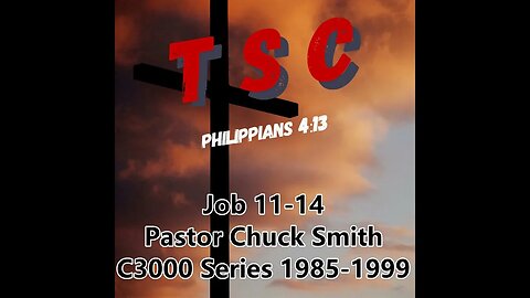 004 Job 11-14 | Pastor Chuck Smith | 1985-1999 C3000 Series