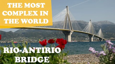 The Rio-Antirio Bridge - The most advanced bridge in the World