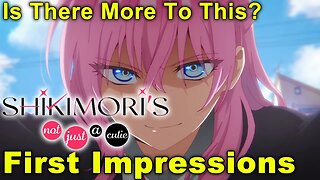 Shikimori's Not Just A Cutie - First Impressions! Is There More To This?