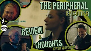 The Peripheal Episode 6 Afterwatch Breakdown and Review!