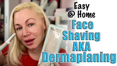 Easy @ Home Face Shaving AKA Dermaplaning | Wannabe Beauty Guru