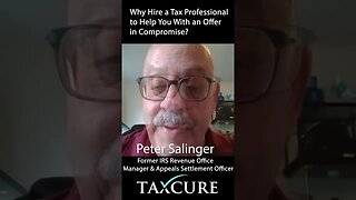 Why Use a Tax Relief Professional for an IRS Offer in Compromise?