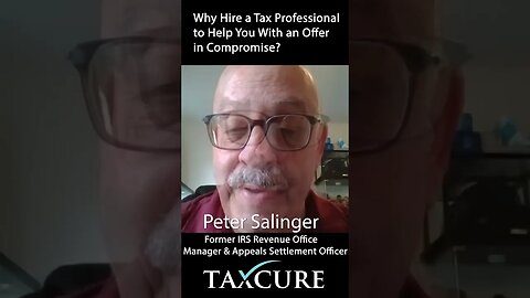 Why Use a Tax Relief Professional for an IRS Offer in Compromise?