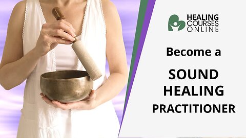 ADVANCED SOUND HEALING TRAINING COURSE | BECOME A SOUND HEALING THERAPIST | ENERGY DIPLOMA COURSE