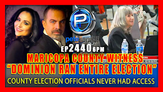 EP 2440-9AM "DOMINION RAN ENTIRE ELECTION" - MARICOPA COUNTY ELECTIONS WITNESS