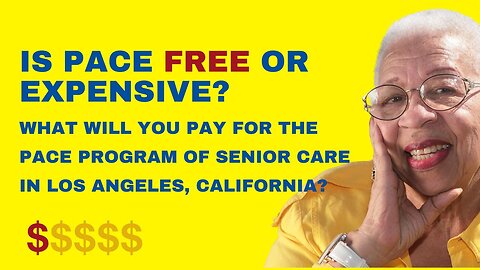 Free or Expensive? PACE senior care cost in Los Angeles? | ageinplacehealth.org | (888) 839-3290