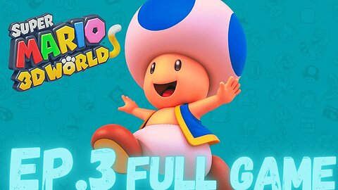 SUPER MARIO 3D WORLD Gameplay Walkthrough EP.3- Toad FULL GAME