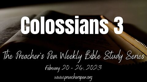 Bible Study Series 2023 – Colossians 3 - Day #3