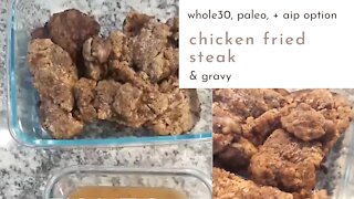 Chicken Fried Steak & Gravy - Whole30, Paleo w/ AIP Option