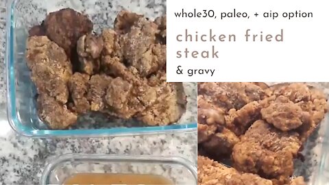 Chicken Fried Steak & Gravy - Whole30, Paleo w/ AIP Option