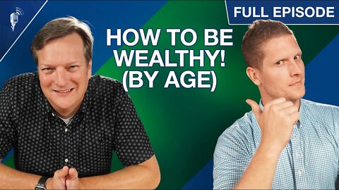 How to Be Wealthy By Age! (Can You Catch Up?)