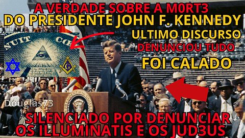 104 - JOHN F. KENNEDY WARNED US ABOUT THE NEW WORLD ORDER AND WAS SILENCED