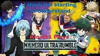 Kloaf11 Plays MHA Ultra Rumble: 4