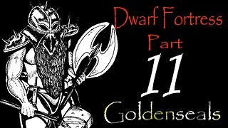 Let's Play Dwarf Fortress Goldenseals part 11 "Roads"