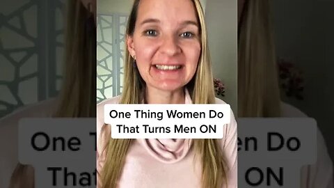 One Thing Women Do That Turns Men ON