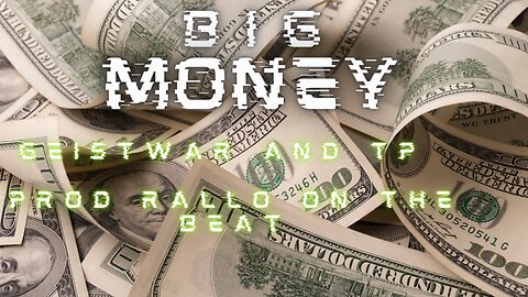 Big Money ft Geistwar and TP Produced by Rallo on the beat