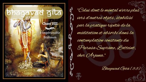 Bhagavad Gîtâ - Chant VIII - L'impérissable Brahman