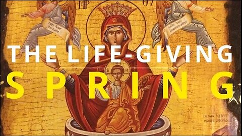 Bright Friday: The Life-Giving Spring Feast-Day